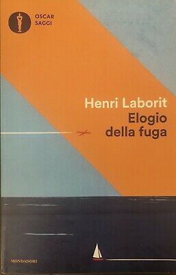 Henri Laborit ELOGIO DELLA FUGA Mondadori